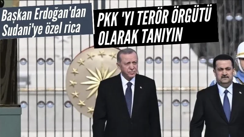 Erdoğan: Beklentimiz, PKK'yı terör örgütü olarak tanıması