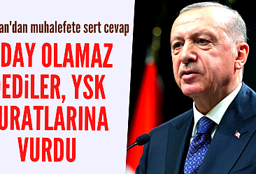 Erdoğan: Aday olamaz dediler, YSK suratlarına vurdu