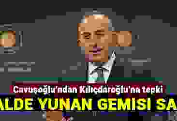 Çavuşoğlu''ndan Kılıçdaroğlu''na tepki