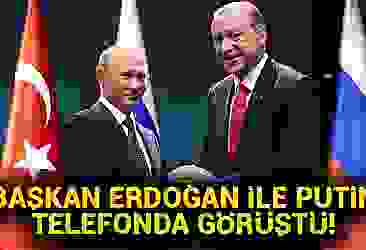 Başkan Erdoğan ile Putin telefonda görüştü!