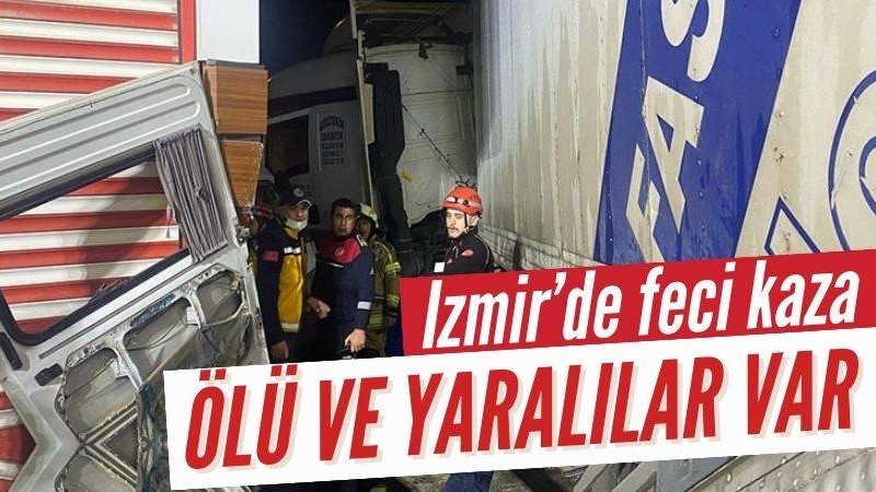 İzmir'de tır minibüse çarptı: 2 kişi öldü 11 kişi yaralandı