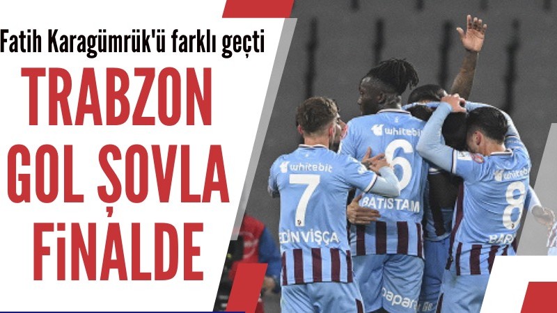 Trabzonspor, Türkiye Kupası'nda finalde