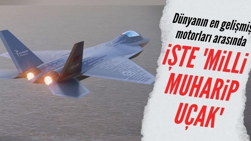 Türk teknoloji harikası 'Milli muharip uçak'