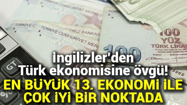 Türkiye dünyadaki en büyük 13. ekonomi oldu