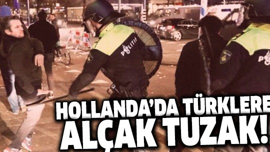 Hollanda'da Türklere alçak tuzak