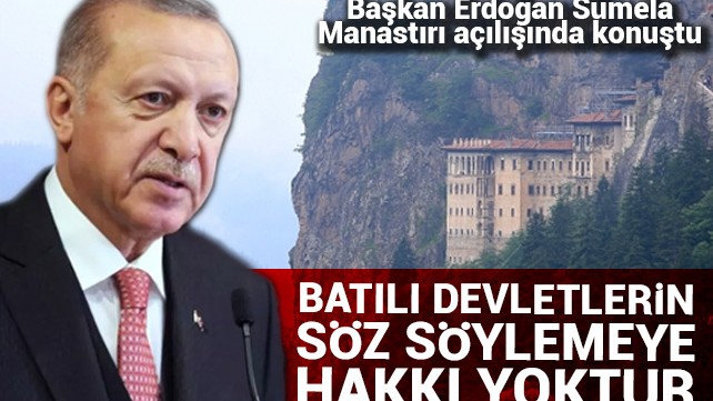 Başkan Erdoğan Sümela Manastırı açılışında konuştu