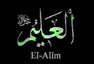 Evhamdan kurtulmak için zikredilen El Alim Esmaül Hüsnasının faziletleri