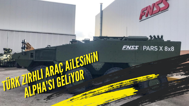 Türk zırhlı araç ailesinin ALPHA'sı geliyor