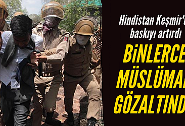 Hindistan Keşmir'de baskıyı artırdı: Binlerce sivil gözaltında