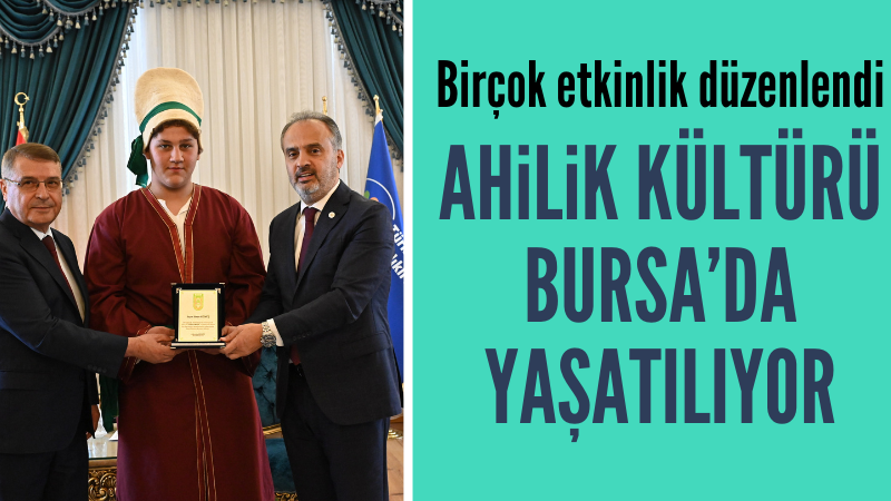Bursa'da Ahilik etkinliklerle yaşatıldı