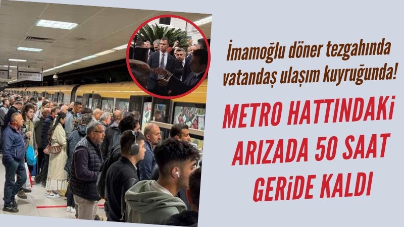 Üsküdar-Samandıra Metro Hattı'ndaki arızada 50 saat geçildi