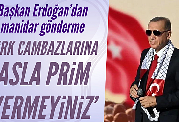Başkan Erdoğan'dan  manidar gönderme