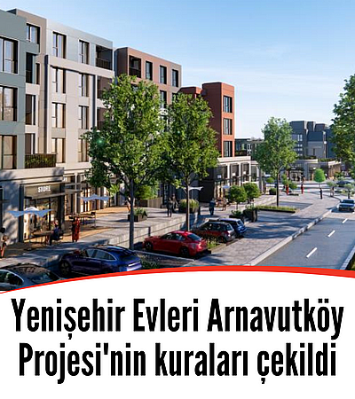 Yenişehir Evleri Arnavutköy Projesi'nin kuraları çekildi