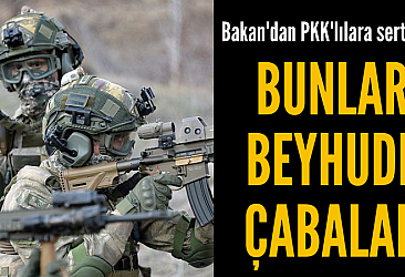 Bakan Akar'dan PKK'lı teröristlere tepki: Bunlar beyhude çabalar