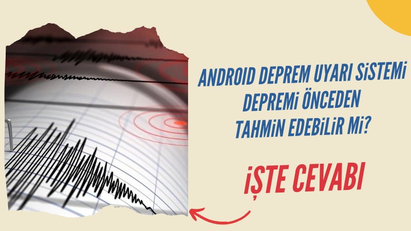 Google'ın deprem uyarı sistemi nasıl çalışıyor?