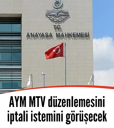 AYM MTV düzenlemesini iptali istemini görüşecek