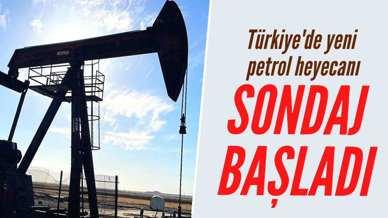 Türkiye'de yeni petrol heyecanı! Sondaj başladı
