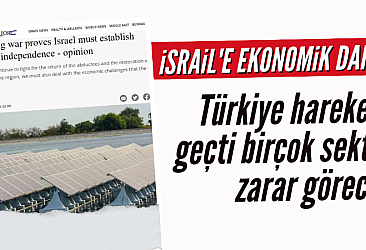 Türkiye'den İsrail'e ekonomik darbe