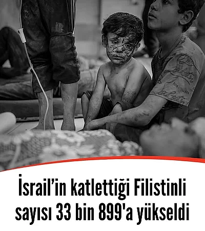 İsrail'in katlettiği Filistinli sayısı 33 bin 899'a yükseldi