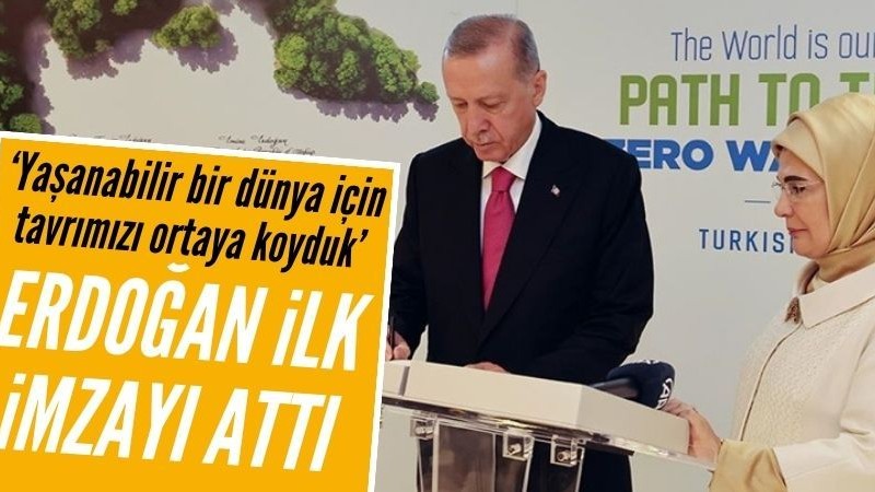 Başkan Erdoğan, Küresel Sıfır Atık İyi Niyet Beyanı'na ilk imzayı attı