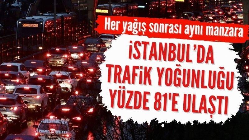 İstanbul'da trafik yoğunluğu yüzde 81'e ulaştı