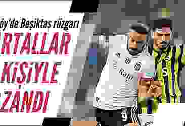 Beşiktaş Kadıköy'de 4 golle kazandı