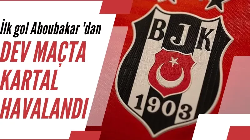 Beşiktaş, Medipol Başakşehir'i 2-0 mağlup etti