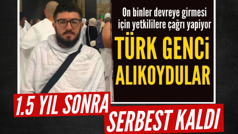 S. Arabistan'da tutuklanan Türk serbest bırakıldı