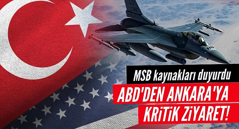 ABD'li heyetten Ankara'ya kritik ziyaret!