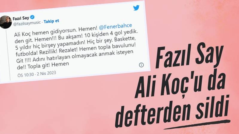 Fazıl Say'dan Ali Koç'a istifa çağrısı