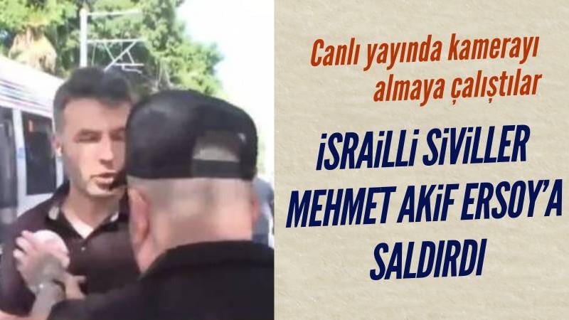 Mehmet Akif Ersoy'a canlı yayınında İsrailliler saldırdı!
