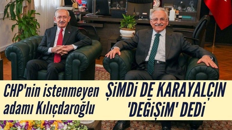 Karayalçın'dan Kılıçdaroğlu'na değişim çağrısı: Yola devam edemeyiz