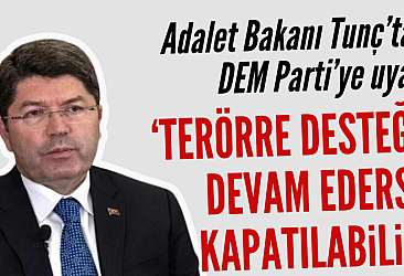 Bakan Tunç'tan DEM Parti'ye 'terör' uyarısı