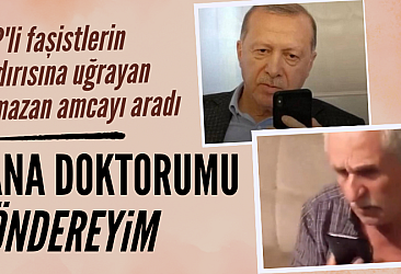Darp edilen Ramazan Amca'ya Erdoğan'dan geçmiş olsun telefonu
