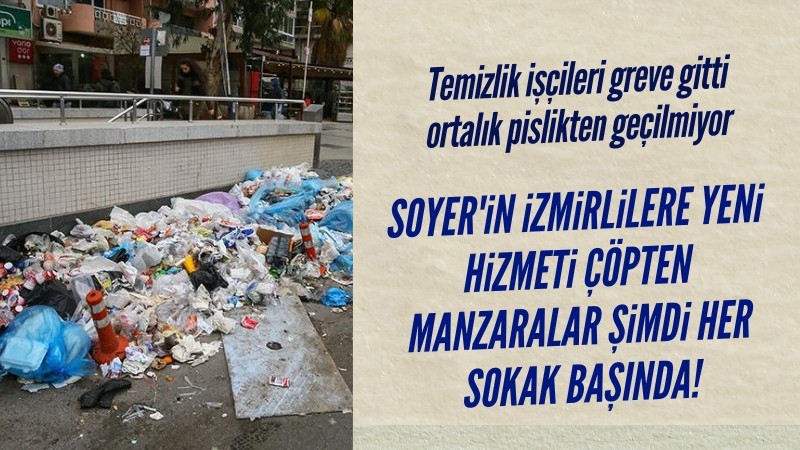İzmir'i çöp götürüyor! Temizlik işçileri greve gitti