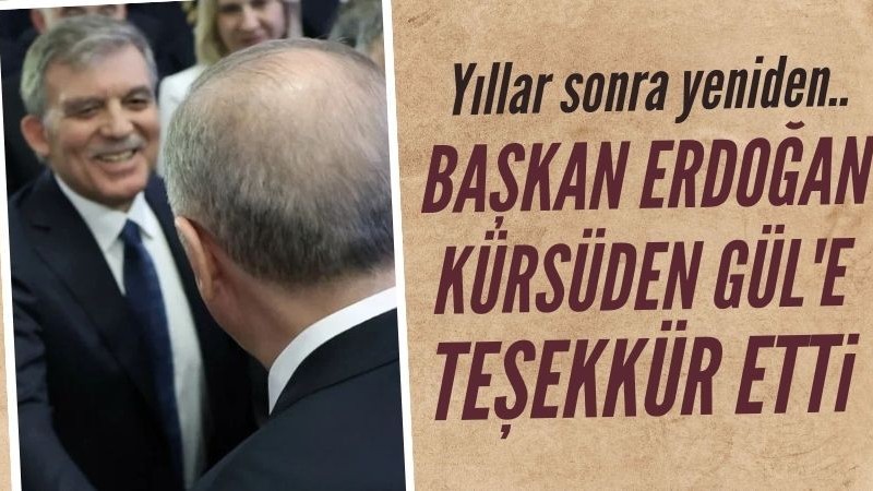 Cumhurbaşkanı Erdoğan'dan Abdullah Gül'e özel teşekkür