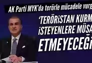 AK Parti Sözcüsü Çelik: Teröristan kurmak isteyenlere müsaade etmeyeceğiz