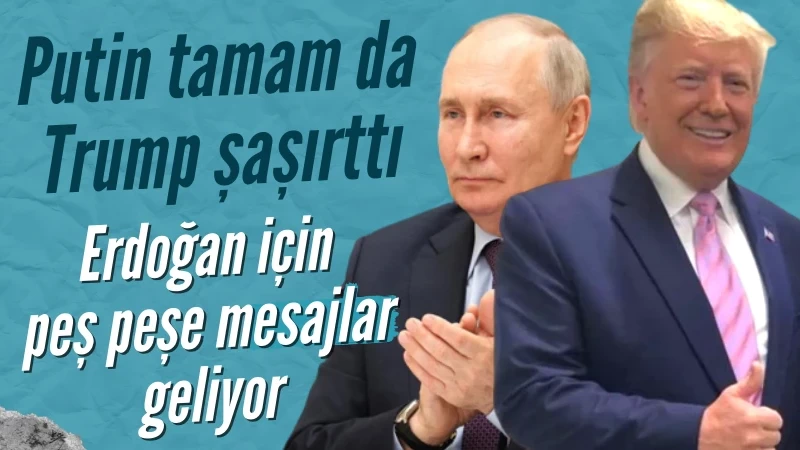 Trump ve Putin'den Erdoğan'a tebrik mesajları