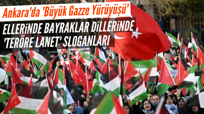 Ankara'da 'Büyük Gazze Yürüyüşü' düzenlendi