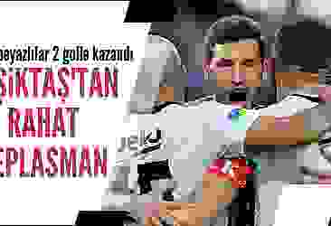 Beşiktaş deplasmanda Ümraniyespor'u 2-0 mağlup etti