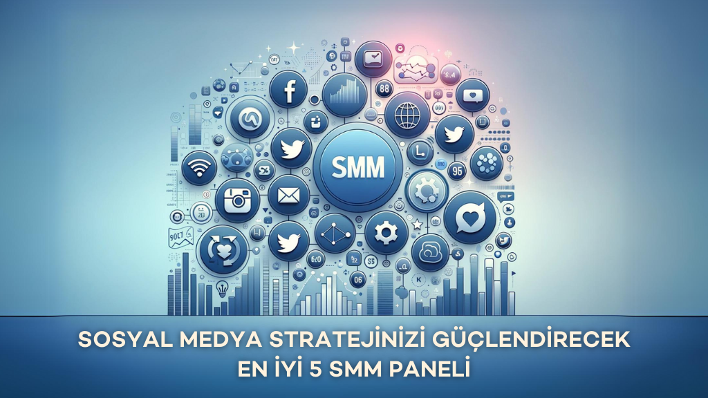Sosyal medya stratejinizi güçlendirecek en iyi 5 SMM paneli