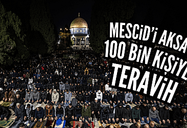 Mescid-i Aksa'da 100 bin kişi teravih namazı kıldı