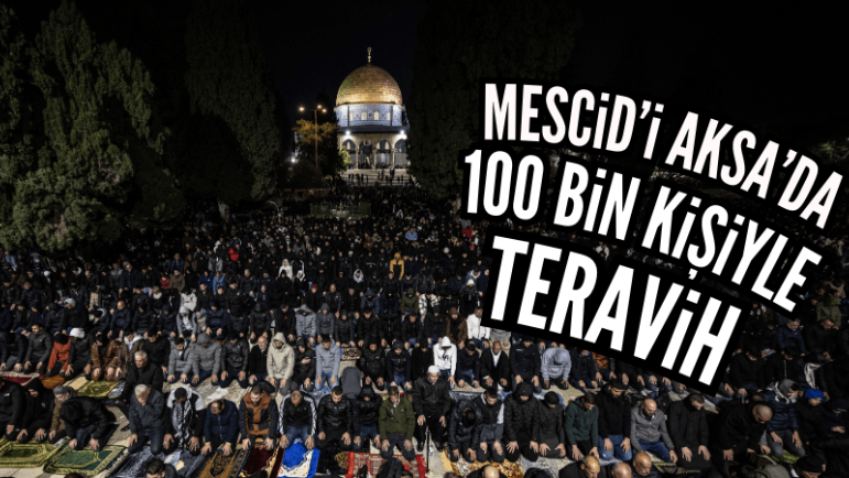 Mescid-i Aksa'da 100 bin kişi teravih namazı kıldı