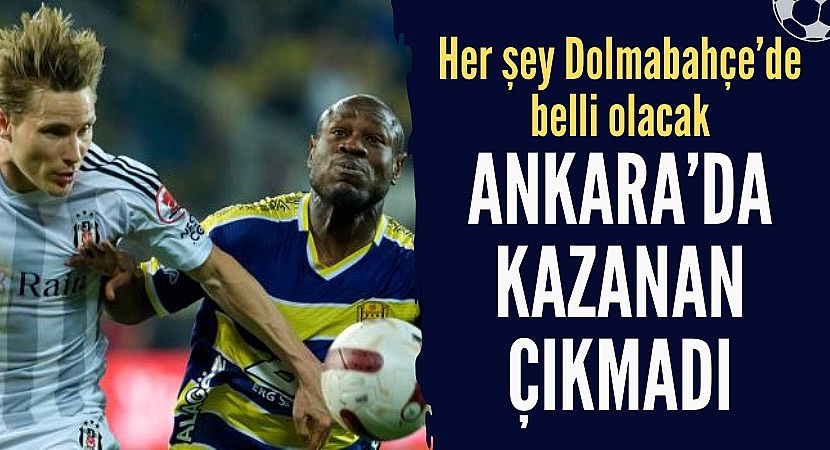 Ankaragücü - Beşiktaş maçında kazanan çıkmadı