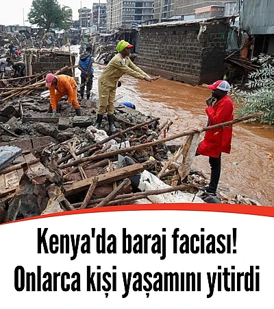 Kenya'da baraj faciası! Onlarca kişi yaşamını yitirdi