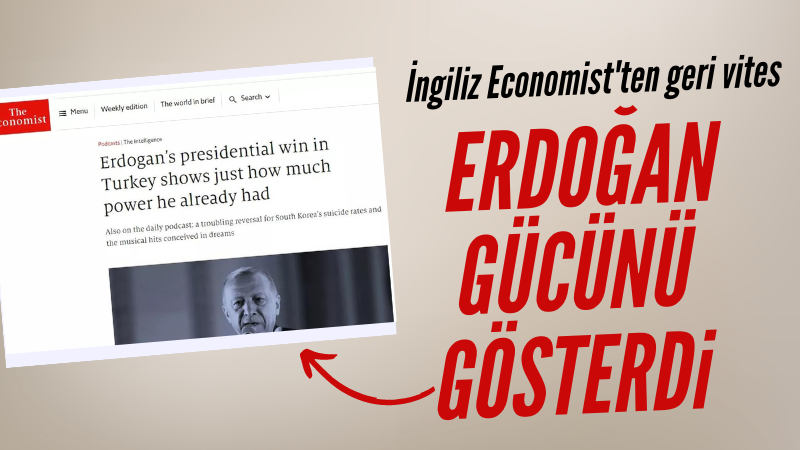 Economist'ten geri vites: Erdoğan gücünü gösterdi