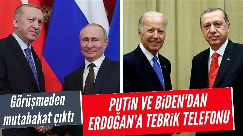 Putin ve Biden'dan Erdoğan'a tebrik telefonu