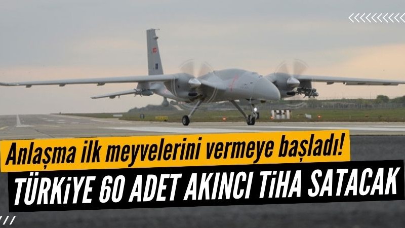 Türkiye'den 2 yıl içinde 60 adet Akıncı TİHA alacaklar