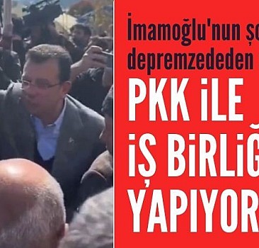 Depremzededen İmamoğlu'na PKK cevabı