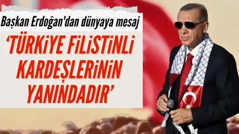 Erdoğan'dan "Filistin Halkıyla Uluslararası Dayanışma Günü" mesajı